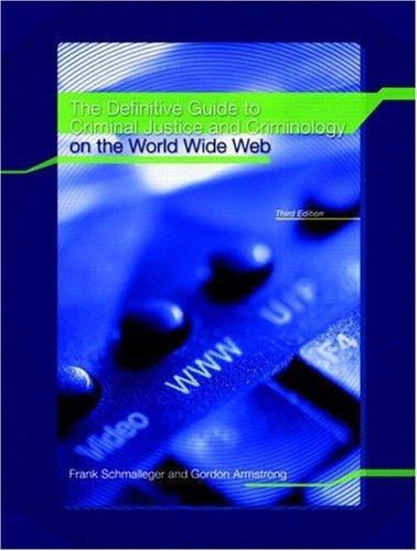 Definitive Guide to Criminal Justice and Criminology on the World Wide Web, The