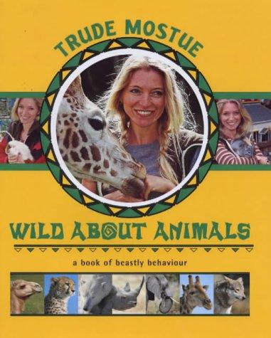 Wild about Animals by Trude Mostue, Mostue cover