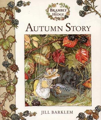 Autumn Story (Brambly Hedge) by Jill Barklem, John Moffatt, Jorge de Cascante cover