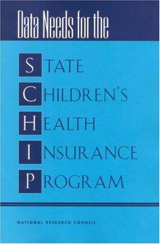 Data needs for the State Children's Health Insurance Program