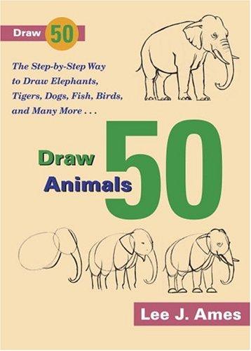 Draw 50 Animals (Draw 50) by Lee J. Ames cover