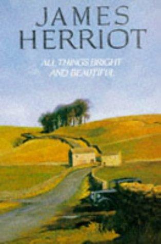 All Things Bright and Beautiful (All Creatures Great and Small #3-4)
