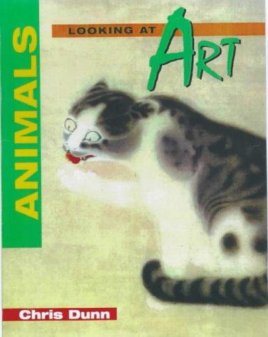 Animals (Looking at Art) by Chris Dunn cover