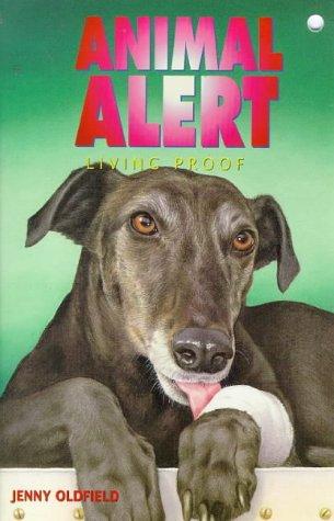Animal Alert 8 - Living Proof (Animal Alert) by Oldfield cover