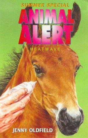 Heatwave (Animal Alert) by Jenny Oldfield cover