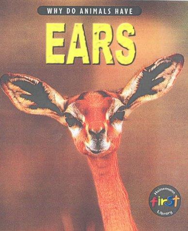 Why Do Animals Have? Ears (Why Do Animals Have?) by Liz Miles cover