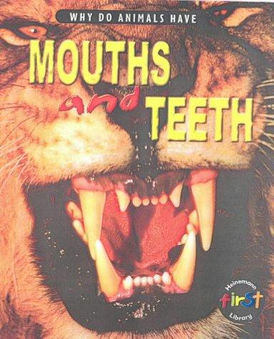 Why Do Animals Have? Mouths & Teeth (Why Do Animals Have?) by Liz Miles cover