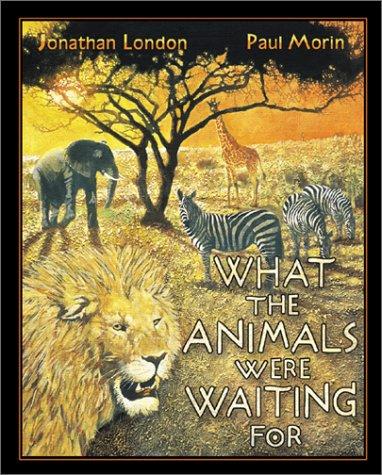 What The Animals Were Waiting For by Jonathan London cover
