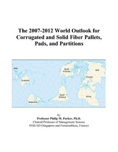 The 2007-2012 World Outlook for Corrugated and Solid Fiber Pallets, Pads, and Partitions