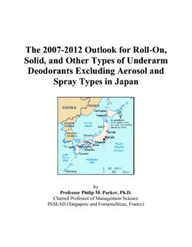 The 2007-2012 Outlook for Roll-On, Solid, and Other Types of Underarm Deodorants Excluding Aerosol and Spray Types in Japan
