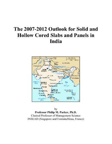 The 2007-2012 Outlook for Solid and Hollow Cored Slabs and Panels in India
