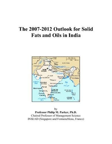 The 2007-2012 Outlook for Solid Fats and Oils in India