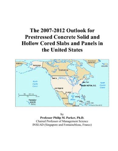The 2007-2012 Outlook for Prestressed Concrete Solid and Hollow Cored Slabs and Panels in the United States