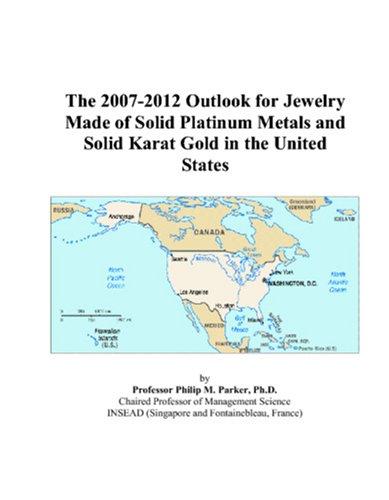 The 2007-2012 Outlook for Jewelry Made of Solid Platinum Metals and Solid Karat Gold in the United States