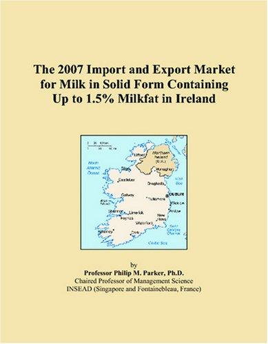The 2007 Import and Export Market for Milk in Solid Form Containing Up to 1.5% Milkfat in Ireland