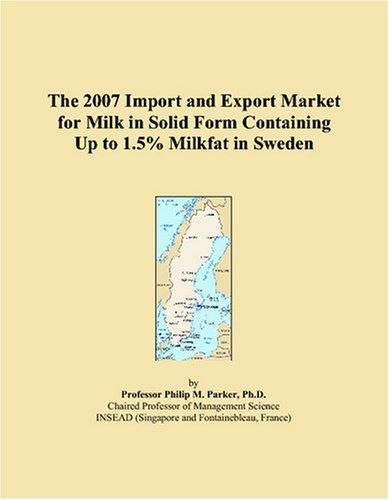 The 2007 Import and Export Market for Milk in Solid Form Containing Up to 1.5% Milkfat in Sweden