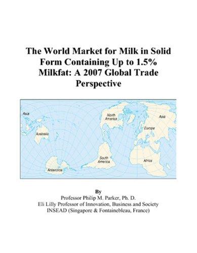 The World Market for Milk in Solid Form Containing Up to 1.5% Milkfat