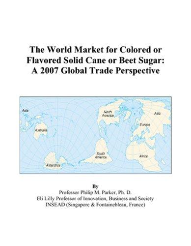 The World Market for Colored or Flavored Solid Cane or Beet Sugar