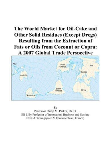 The World Market for Oil-Cake and Other Solid Residues (Except Dregs) Resulting from the Extraction of Fats or Oils from Coconut or Copra
