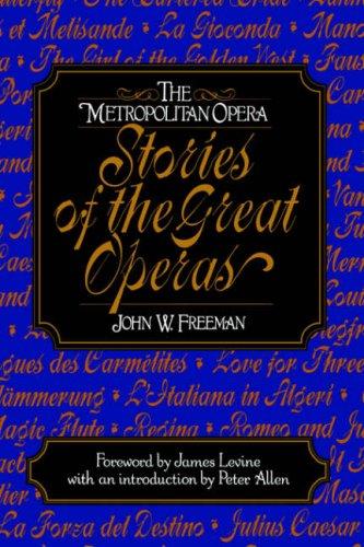 The Metropolitan Opera Stories of the Great Operas, Volume 2 (Metropolitan Opera)