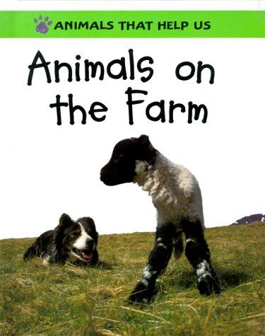 Animals on the Farm (Animals That Help Us) by Sally Morgan cover