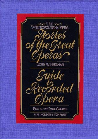 The Metropolitan Opera Stories of the Great Operas