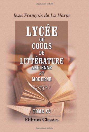 Lycée, ou Cours de littérature ancienne et moderne