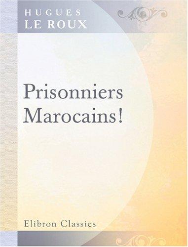 Prisonniers Marocains! by Hugues Le Roux cover
