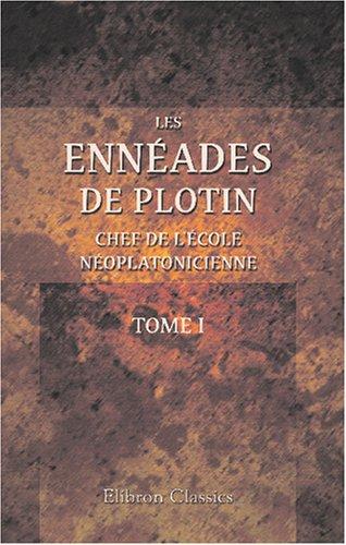 Les Ennéades de Plotin, chef de l\'école néoplatonicienne