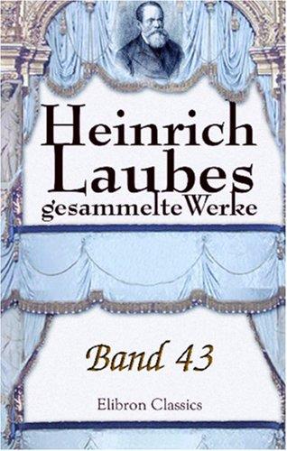 Heinrich Laubes gesammelte Werke by Heinrich Rudolf Constanz Laube cover