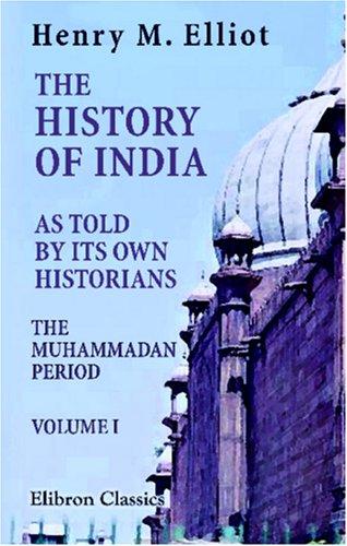 The History of India, as Told by Its Own Historians
