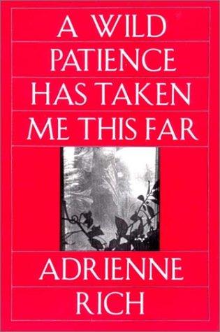A wild patience has taken me this far