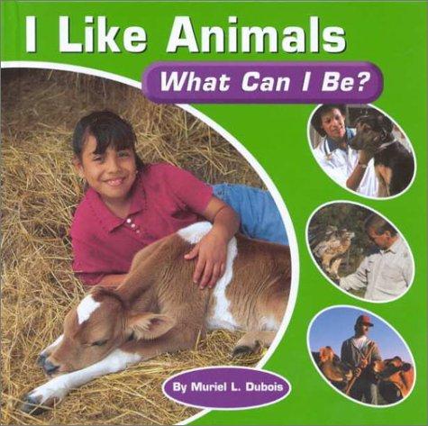 I like animals by Muriel L. Dubois, Barbara M. Parramore cover