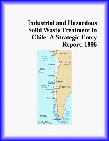 Industrial and Hazardous Solid Waste Treatment in Chile
