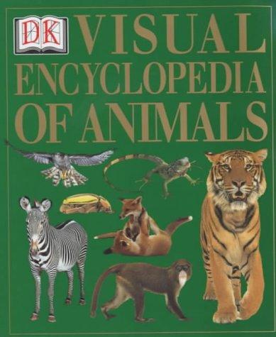 Dorling Kindersley Visual Encyclopedia of Animals (Encyclopedia)