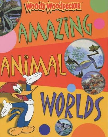 Amazing Animal Worlds by Belinda Weber cover