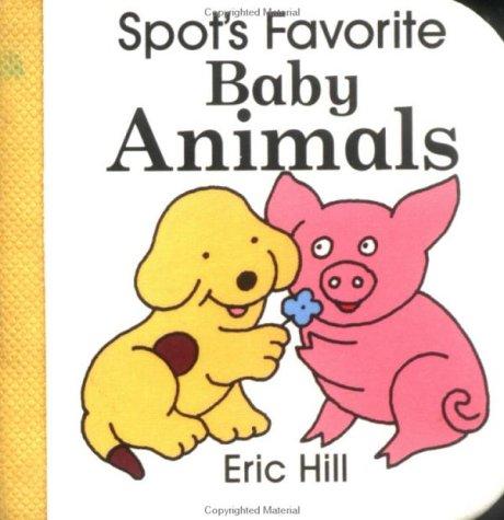 Spot's favorite baby animals by Eric Hill cover