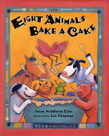 Eight animals bake a cake by Susan Middleton Elya cover