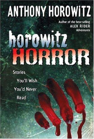 Horowitz Horror Stories You'll Wish You Never Read