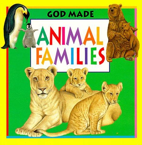 God Made Animal Families (God Made Animals Series) by Fiametta Dogi cover