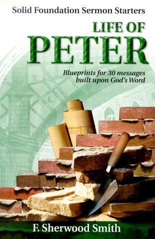 Life of Peter (Solid Foundation Sermon Starters)