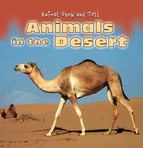 Animals in the Desert (Animal Show and Tell) by Elisabeth de Lambilly-Bresson cover