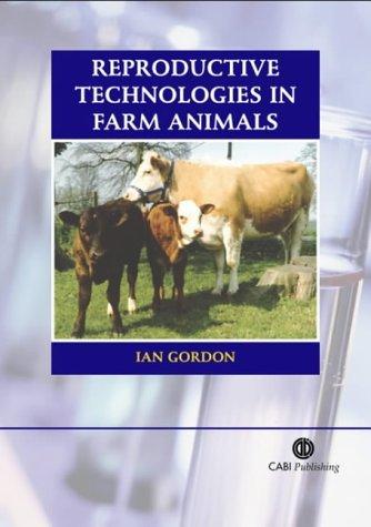 Reproductive Technologies in Farm Animals by Ian Gordon cover