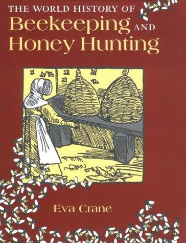 The World History of Beekeeping and Honey Hunting
