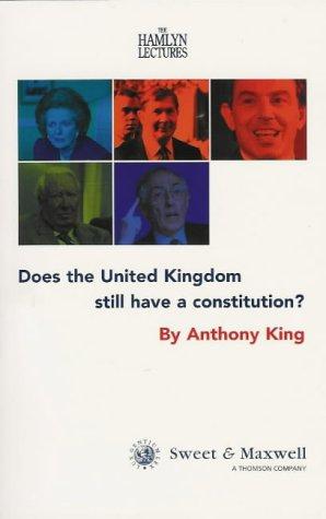 Does the United Kingdom still have a constitution? by Anthony Stephen King cover