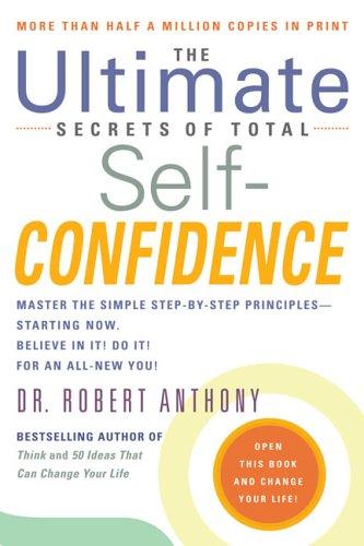 The ultimate secrets of total self-confidence