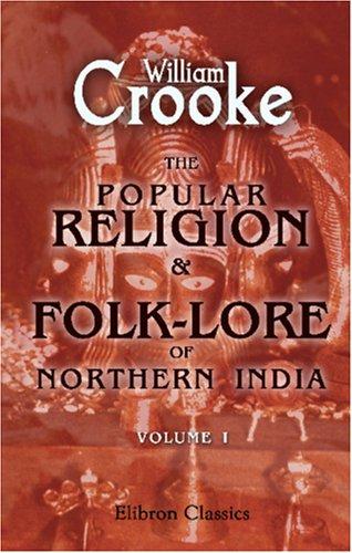 The popular religion and folk-lore of northern India by William Crooke cover