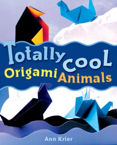 Totally Cool Origami Animals by Ann Kristen Krier cover