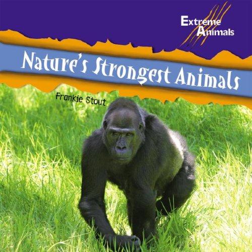 NatureÆs Strongest Animals (Extreme Animals) by Frankie Stout cover