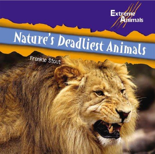 NatureÆs Deadliest Animals (Extreme Animals) by Frankie Stout cover